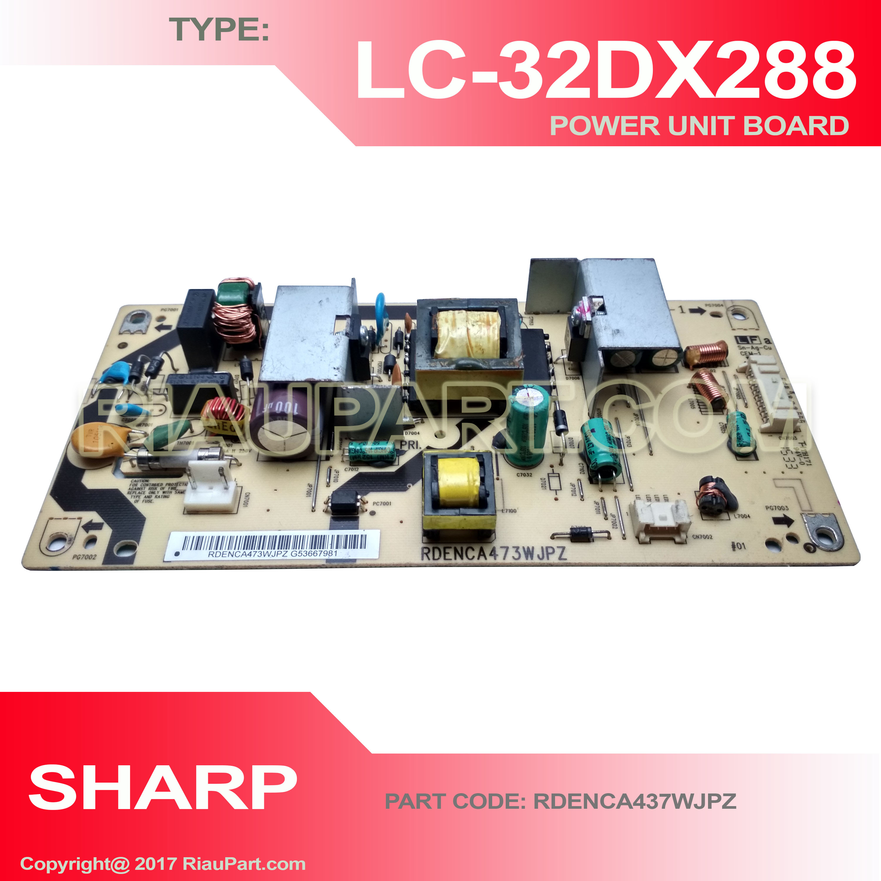 SHARP LC-32DX288 LC-32DX888 LC-32DX2881 POWER SUPPLY PART CODE RDENCA473WJPZ