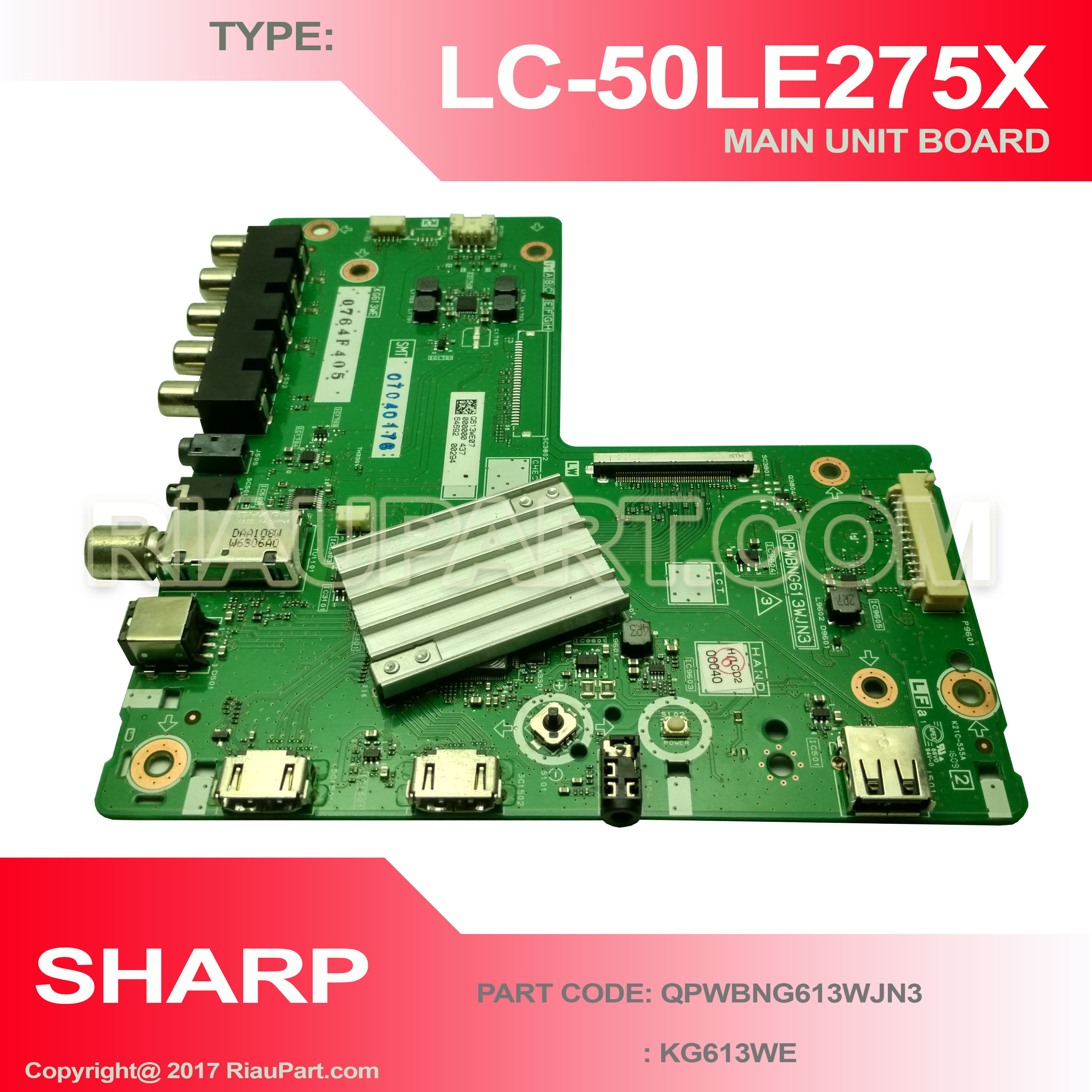 SHARP LC-40LE275X LC-50LE275X LC-58LE275X LC-65LE275X  MAINBOARD UNIT PART CODE QPWBNG613WJN3 KG613WE