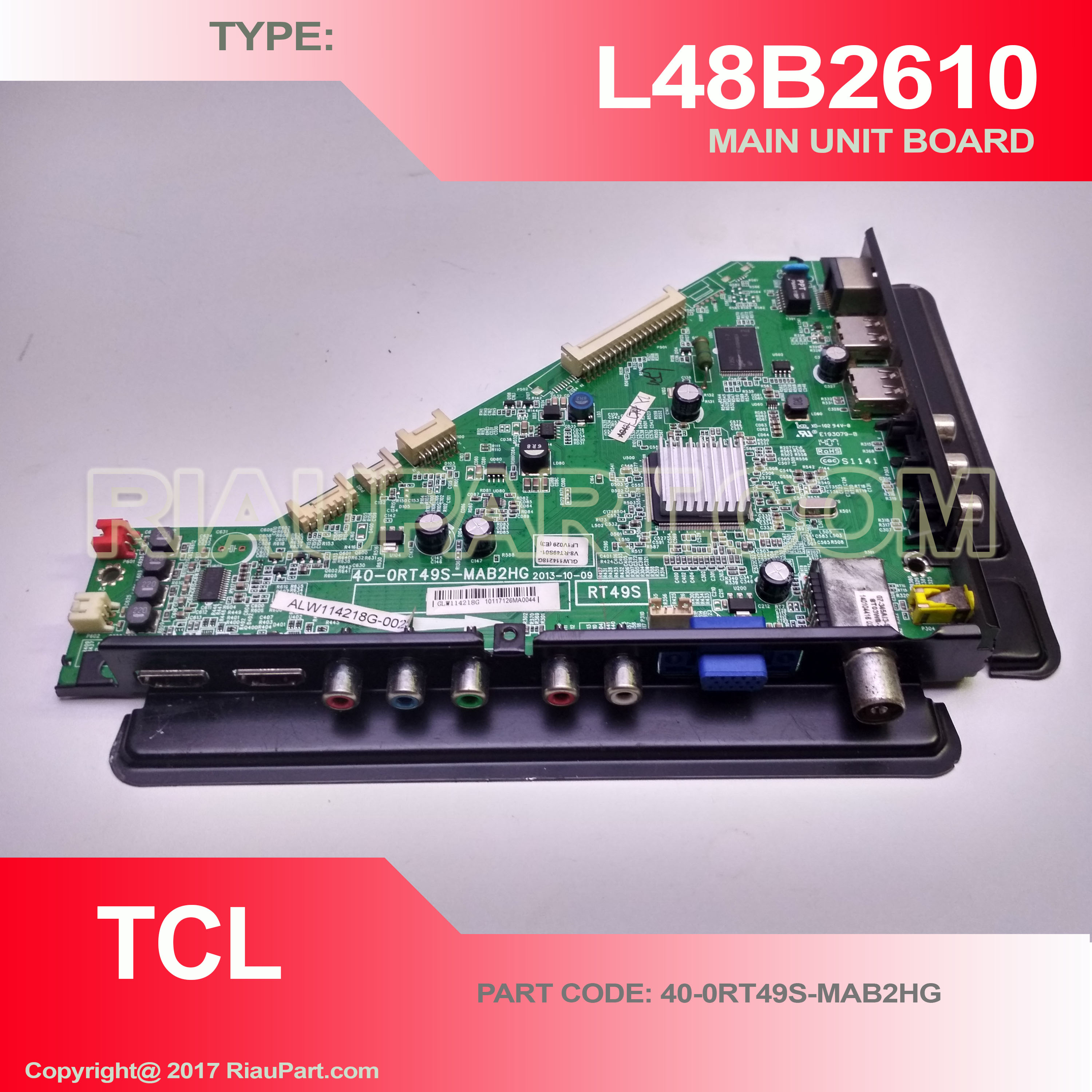MAIN UNIT MAINBOARD MESIN TV LED TCL L48B2610 40-0RT49S-MAB2HG